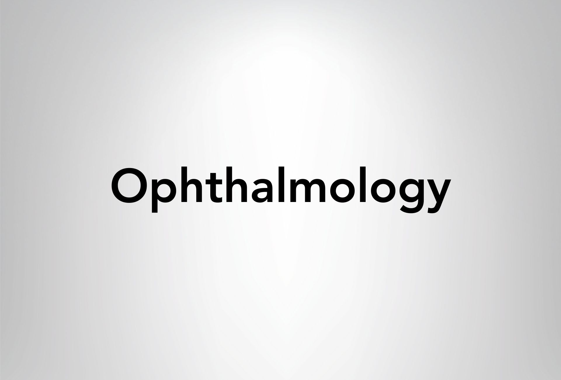 Ophthalmology