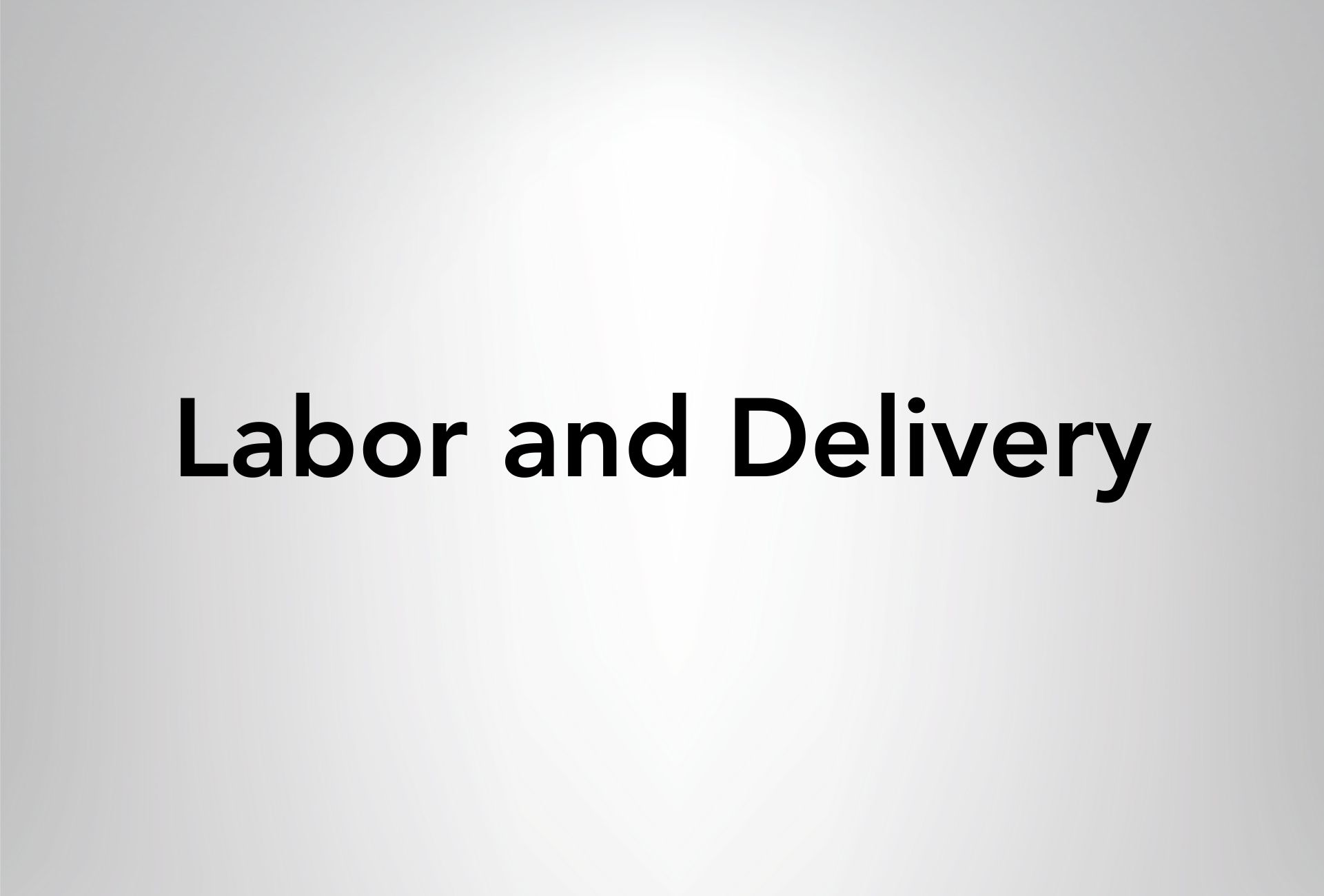 Labor and Delivery