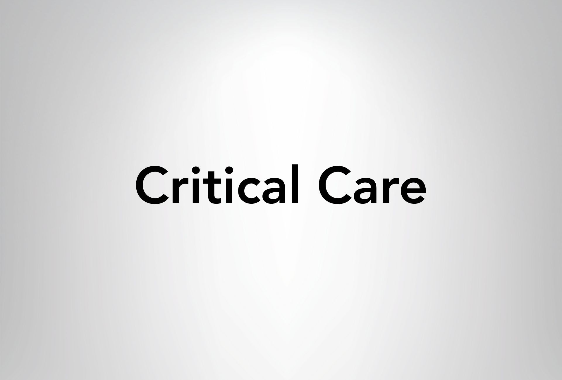 Critical Care (CCU or ICU)