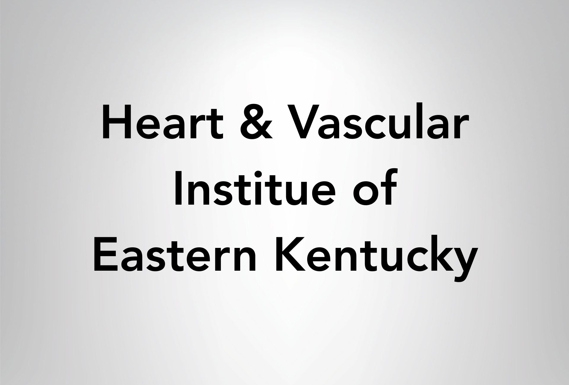 Heart & Vascular Institute of Eastern Kentucky