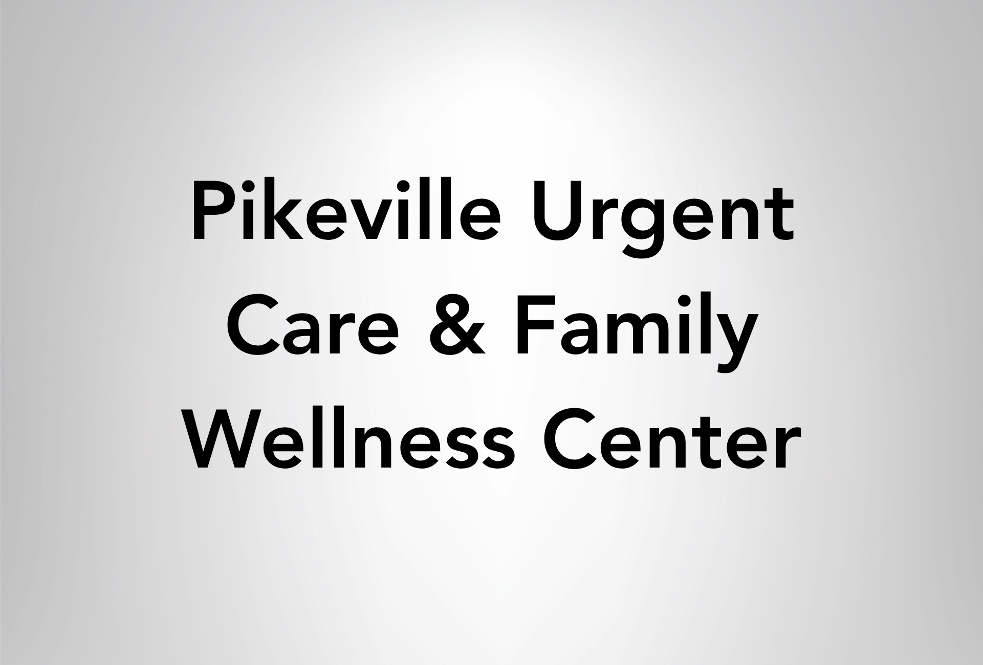 Pikeville Urgent Care & Family Wellness Center